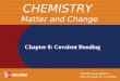 Chapter 8: Covalent Bonding CHEMISTRY Matter and Change