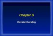 1 Chapter 8 Covalent bonding. 2 Covalent Bonding  A metal and a nonmetal transfer electrons –An ionic bond  Two metals just mix and don’t react –An