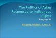 Baogang He Baogang.he@deakin.edu.au. Abstract A growing literature has examined various issues concerning indigenous rights in Asia. Yet the most urgent