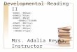 Developmental Reading II ~80W01 (MW8am) ~80W02(TR8am) ~80W03 (MW10) ~80W04(TR10AM) ~80W05 (MW12pm) ~80W06(TR12pm) ~80W07 (MW2pm) ~80W08(TR2pm) Mrs. Adalia