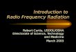 Introduction to Radio Frequency Radiation Robert Curtis, USDOL/OSHA Directorate of Science, Technology and Medicine March 2003