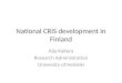 National CRIS development in Finland Aija Kaitera Research Administration University of Helsinki