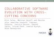 COLLABORATIVE SOFTWARE EVOLUTION WITH CROSS- CUTTING CONCERNS Rick Salay, Mehrnaz Najafi and Marsha Chechik NECSIS/ORF Workshop 2014 1 also Jennifer Horkoff,