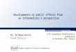 Developments in public affairs from an intermediary’s perspective Nic De Maesschalck BIPAR Director 11th Insurance Professionals Conference 22 September