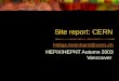 Site report: CERN Helge.Meinhard@cern.ch HEPiX/HEPNT Autumn 2003 Vancouver