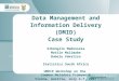 1 Statistics South Africa Case Study - ESMDF Project Data Management and Information Delivery (DMID) Case Study Sibongile Madonsela Matile Malimabe Bubele