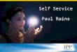 2 nd September 2008 Paul Rains Transact HR Ltd Self Service Paul Rains
