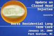 Update on Closed Head Injuries Sponsored by Barss Residential Long Term Care January 15, 2009 Fort Gratiot, MI 