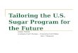 Tailoring the U.S. Sugar Program for the Future Jackie Theriot Louisiana Farm Bureau – Executive Committee Sec./ Treasurer