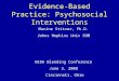 Evidence-Based Practice: Psychosocial Interventions Maxine Stitzer, Ph.D. Johns Hopkins Univ SOM NIDA Blending Conference June 3, 2008 Cincinnati, Ohio