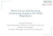 Micro Focus and Acucorp Continuing Support for HP3K Migrations Irving Abraham Field Solutions Director for North America Robert Cavanagh Product Manager