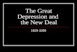 The Great Depression and the New Deal 1929-1939. The Great Depression Begins