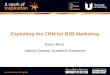 Exploiting the CRM for B2B Marketing Karen Race Deputy Director, Academic Enterprise