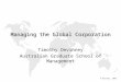 © Devinney, 2008 Managing the Global Corporation Timothy Devinney Australian Graduate School of Management