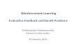 Reinforcement Learning Evaluative Feedback and Bandit Problems Subramanian Ramamoorthy School of Informatics 20 January 2012