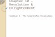 Chapter 10 – Revolution & Enlightenment Section 1- The Scientific Revolution
