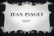JEAN PIAGET Intellectual Theorist. A CHILD THINKS IN STAGES  Sensorimotor stage  Preoperational stage  Concrete operations stage  Formal operations
