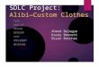 SDLC Project: Alibi—Custom Clothes PLAN ANALYZE DESIGN DEVELOP TEST IMPLEMENT MAINTAIN Ahmed Balogun Kasey Bennett Bryan Borcher