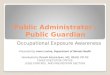 Public Administrator / Public Guardian Occupational Exposure Awareness Presented by Anna Levina, Department of Mental Health Developed by Gevork Kazanchyan,