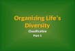 Organizing Life’s Diversity Classification Part 1