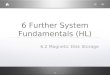 1 6 Further System Fundamentals (HL) 6.2 Magnetic Disk Storage