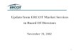 1 Update from ERCOT Market Services to Board Of Directors November 19, 2002