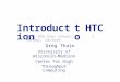IntroductiontotoHTCHTC 2015 OSG User School, Monday, Lecture1 Greg Thain University of Wisconsin– Madison Center For High Throughput Computing