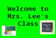 Welcome to Mrs. Lee’s Class. Syllabus Email address is: ylee@polk.k12.ga.usylee@polk.k12.ga.us – This is the BEST way to contact me!! You will NOT take