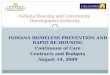 INDIANA HOMELESS PREVENTION AND RAPID RE-HOUSING Continuum of Care Contracts and Budgets August 14, 2009 Indiana Housing and Community Development Authority