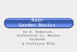 Rain Garden Basics By W. Anderson, Rutherford Co. Master Gardener & Professor MTSU