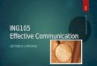 ING105 Effective Communication LECTURE 6: LANGUAGE 1 Asst. Prof. Dr. Emrah Görgülü