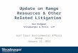 Update on Range Resources & Other Related Litigation Kim Hodgman Strasburger & Price, LLP Gulf Coast Environmental Affairs Group January 12, 2012