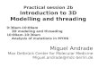 Practical session 2b Introduction to 3D Modelling and threading 9:30am-10:00am 3D modeling and threading 10:00am-10:30am Analysis of mutations in MYH6