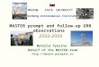 Natalia Tyurina Behalf of the MASTER-team  MOSCOW STATE UNIVERSITY Sternberg Astronomical Institute MASTER prompt and follow-up