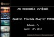 An Economic Outlook Orlando, FL April 13 th, 2012 Central Florida Chapter FGFOA