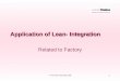 1 © The Delos Partnership 2005 Application of Lean- Integration Related to Factory