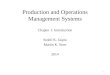 Production and Operations Management Systems Chapter 1: Introduction Sushil K. Gupta Martin K. Starr 2014 1