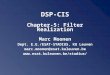 DSP-CIS Chapter-5: Filter Realization Marc Moonen Dept. E.E./ESAT-STADIUS, KU Leuven marc.moonen@esat.kuleuven.be