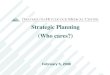 Strategic Planning (Who cares?) February 5, 2008