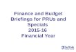 Finance and Budget Briefings for PRUs and Specials 2015-16 Financial Year