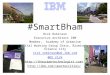 #SmartBham Rick Robinson Executive Architect IBM Member, Academy of Urbanism Digital Working Group Chair, Birmingham Science City rick_robinson@uk.ibm.com