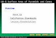 Holt CA Course 1 10-5 Surface Area of Pyramids and Cones Warm Up Warm Up California Standards California Standards Lesson Presentation Lesson PresentationPreview