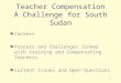 1 Teacher Compensation A Challenge for South Sudan Context Process and Challenges linked with training and Compensating Teachers Current Issues and Open