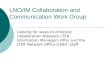 LNO/IM Collaboration and Communication Work Group Looking for ways to enhance collaboration between LTER Information Managers (IMs) and the LTER Network