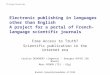 T2i (Liege University) Electronic publishing in languages other than English A project for a portal of French-language scientific journals Free Access