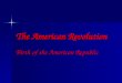 The American Revolution Birth of the American Republic