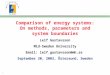 1 Comparison of energy systems: On methods, parameters and system boundaries Leif Gustavsson Mid-Sweden University Email: leif.gustavsson@mh.se September