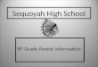 Sequoyah High School 8 th Grade Parent Information