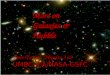 More on Galaxies & Hubble Jane Turner Physics 316 UMBC-JCA/NASA-GSFC