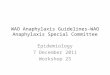 WAO Anaphylaxis Guidelines-WAO Anaphylaxis Special Committee Epidemiology 7 December 2011 Workshop 25